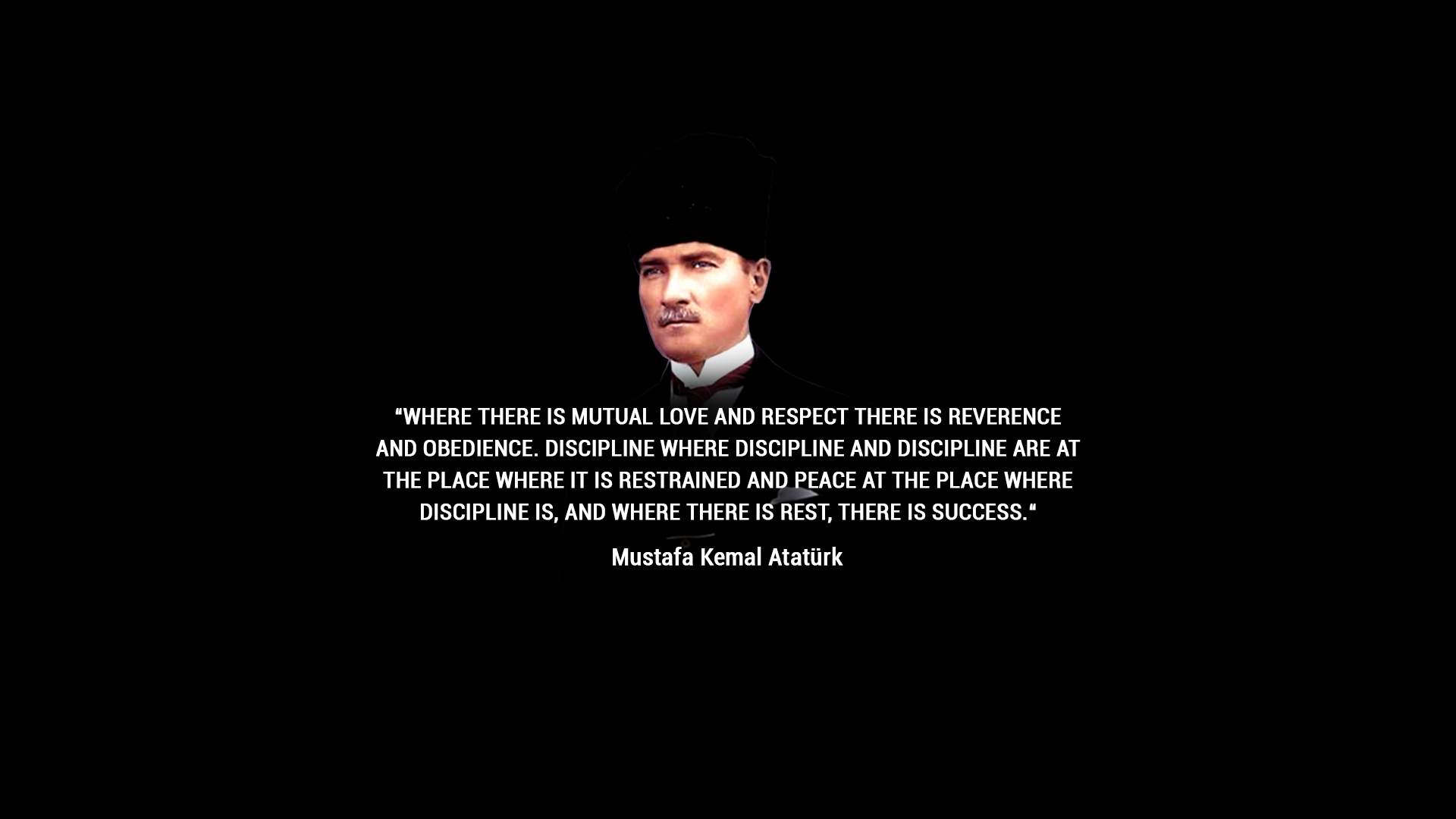 Where there is mutual love and respect there is reverence and obedience. Discipline where discipline and discipline are at the place where it is restrained and peace at the place where discipline is, and where there is rest, there is success